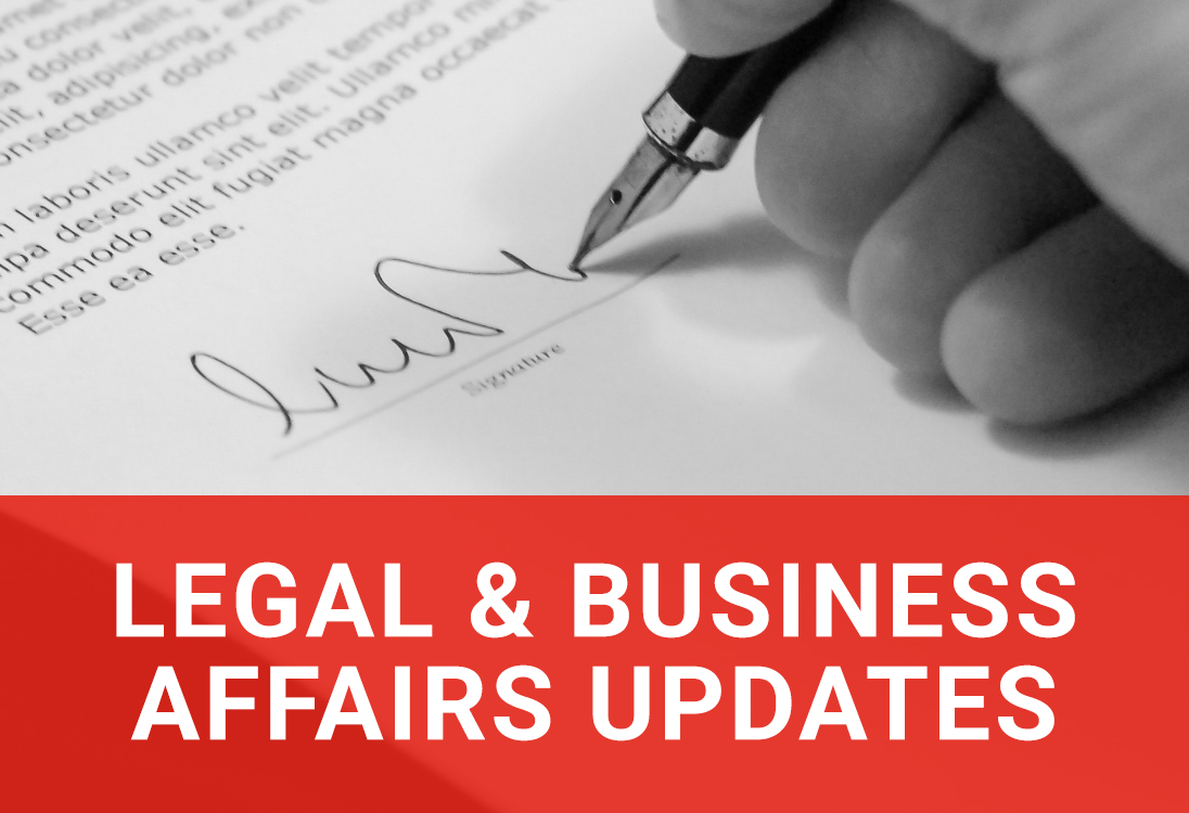 Legal and Business Affairs updates